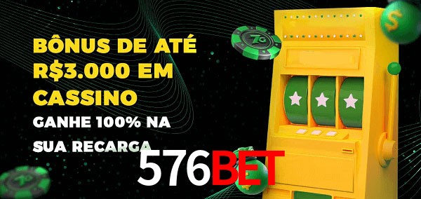 576BET melhor bônus de depósito